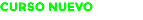 CURSO NUEVO